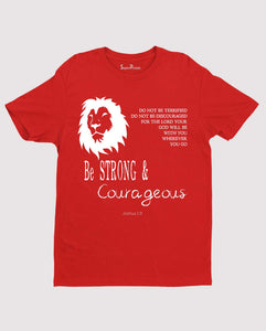 Be Strong and Courageous Jesus Christ Christian T shirt