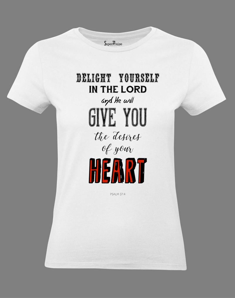 Christian  Women T Shirt Delight Yourself In The Lord Heart Holy White Tee