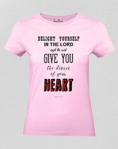 Delight Yourself In The Lord Women T Shirt 