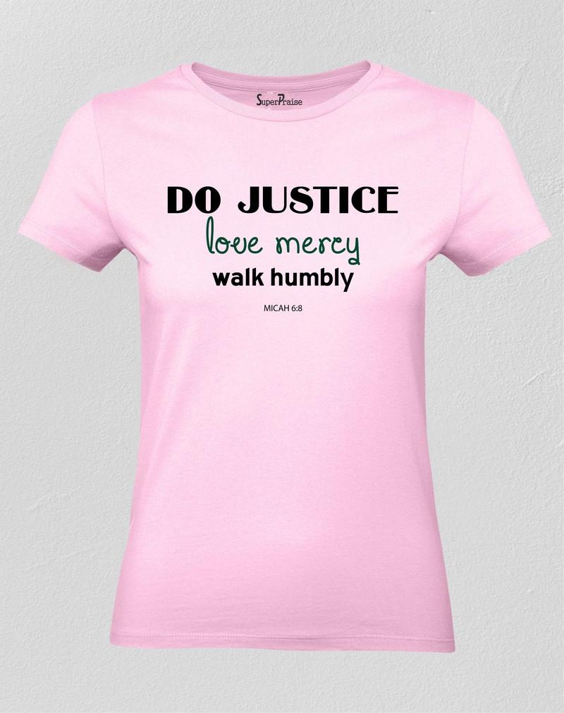Christian Women T Shirt Do Justice Love Mercy Walk Humbly Pink tee