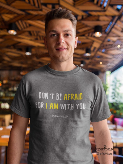 Men Christian Jesus Bible T Shirt Dont Be Afraid - Super Praise Christian