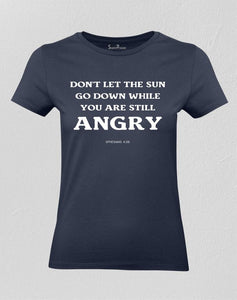 Christian Women T shirt Don't Let The Sun Go Down While You Are Still Angry