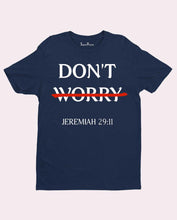 Do Not Worry Believe Jesus Christ Christian T Shirt