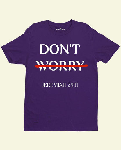 Do Not Worry Believe Jesus Christ Christian T Shirt
