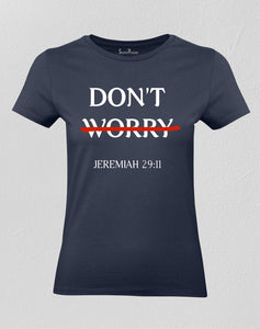 Christian Women T shirt Don't Worry Jeremiah 29:11 Bible Verse Navy Tee