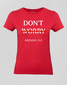 Christian Women T shirt Don't Worry Jeremiah 29:11 Bible Verse Red Tee