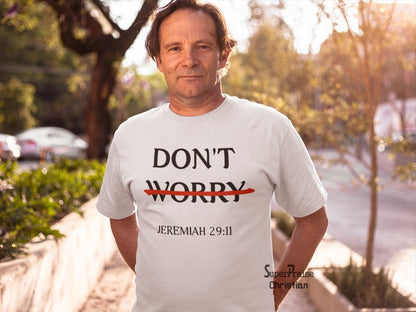 Don't Worry Jeremiah 29:11 Christian T Shirt - Super Praise Christian