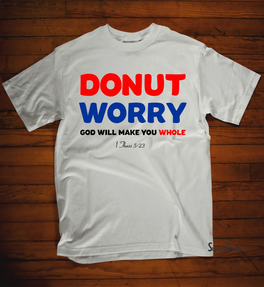 Donut Worry be happy God is with you Bible Shirt
