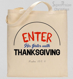 Enter His gates With Thanks Giving Tote Bag