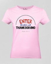 Enter Into His Gates With Thanksgiving Women T Shirt