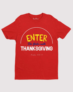 Enter His Gate With Thanksgiving  Bible Verse Christian T Shirt