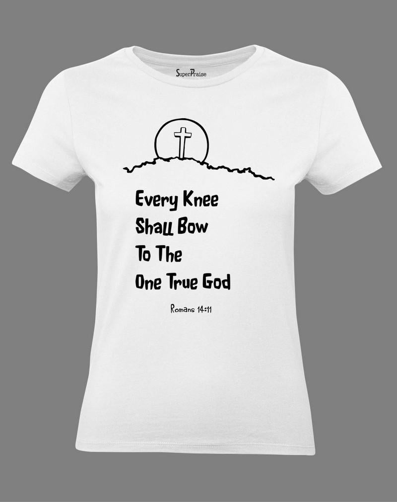 Every Knee Shall Bow Women T Shirt