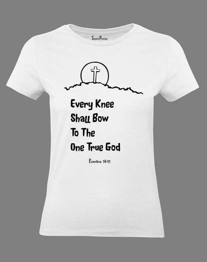 Every Knee Shall Bow Women T Shirt
