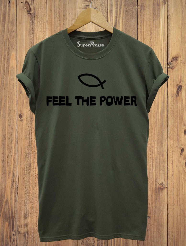Feel The Power of Jesus T Shirt