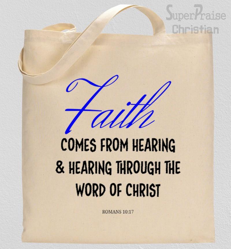 Faith Comes From Hearing The Word Tote Bag