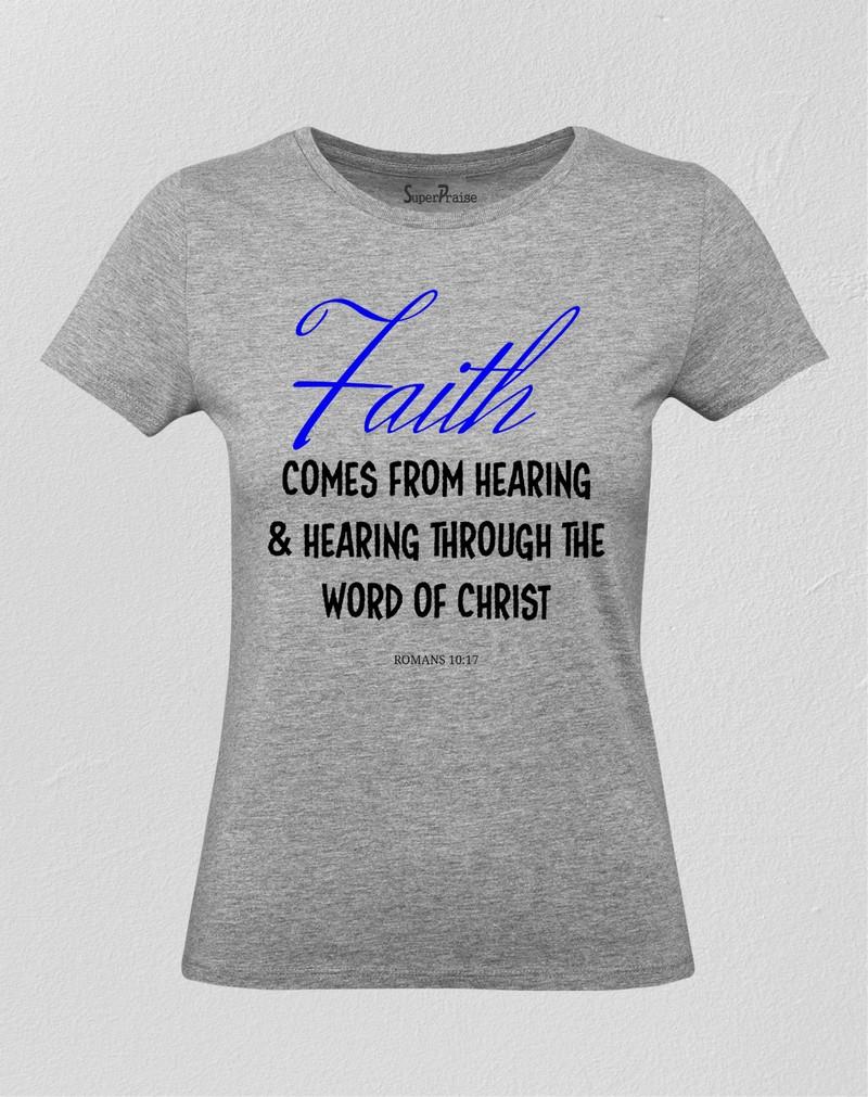 Faith Comes From Hearing Women T Shirt