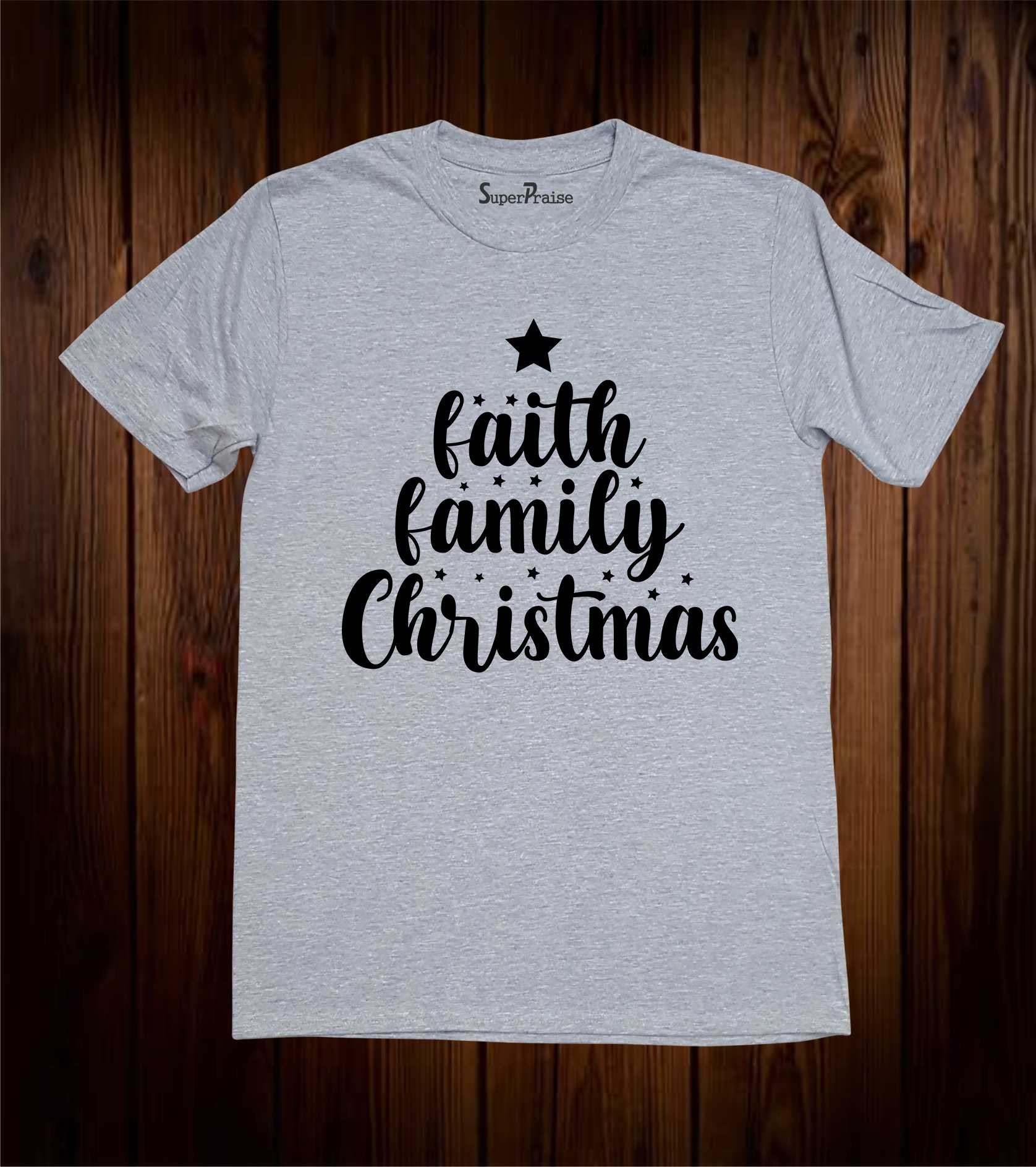 Faith Family Christmas T Shirt