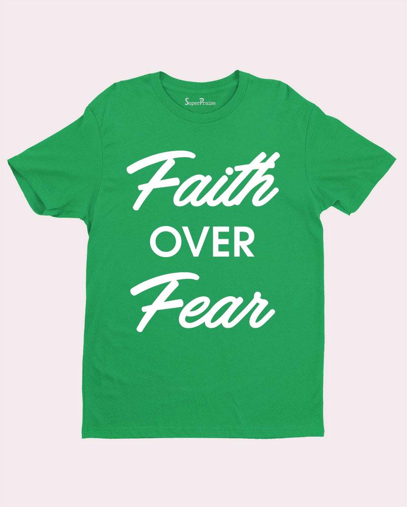 Christian Bible God Love T Shirt Faith Over Fear