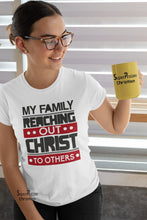 Christian Women T Shirt My Family Reaching Out Ladies tee