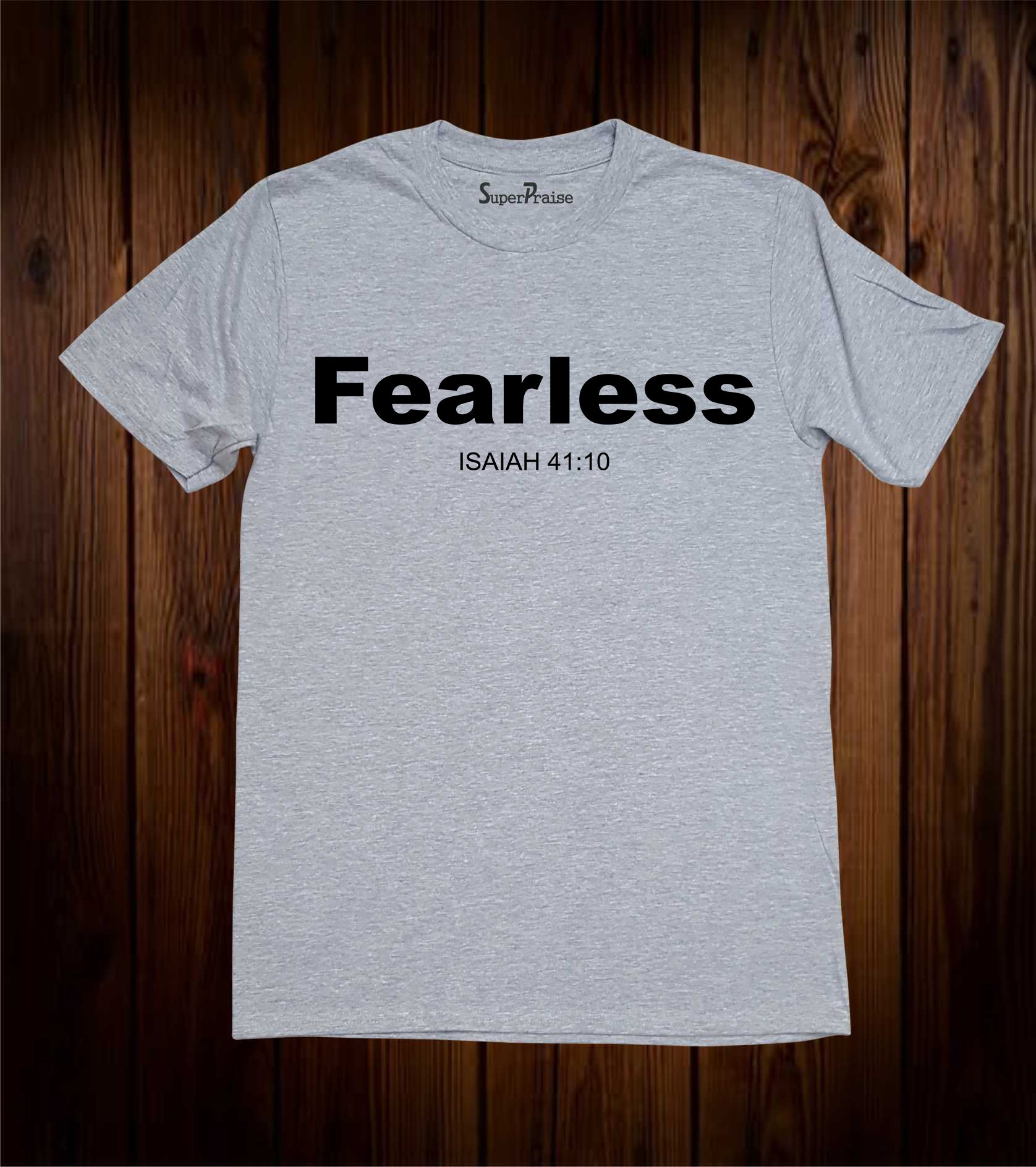 Fearless Isaiah 41:10 Bible Verse T Shirt