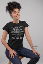 Christian Women T shirt Fear Not Redeemed You & Called You Ladies tee