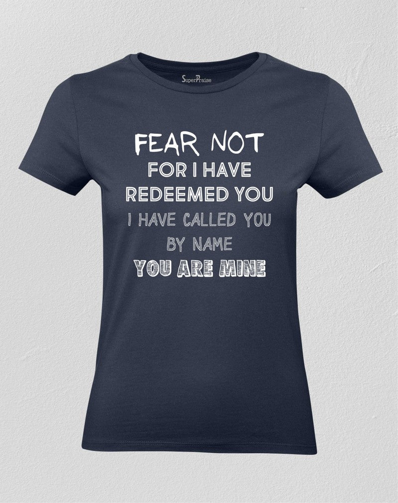 Christian Women T shirt Fear Not Redeemed You & Called You Navy tee