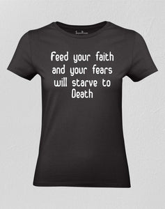 Feed Your Faith Women T shirt