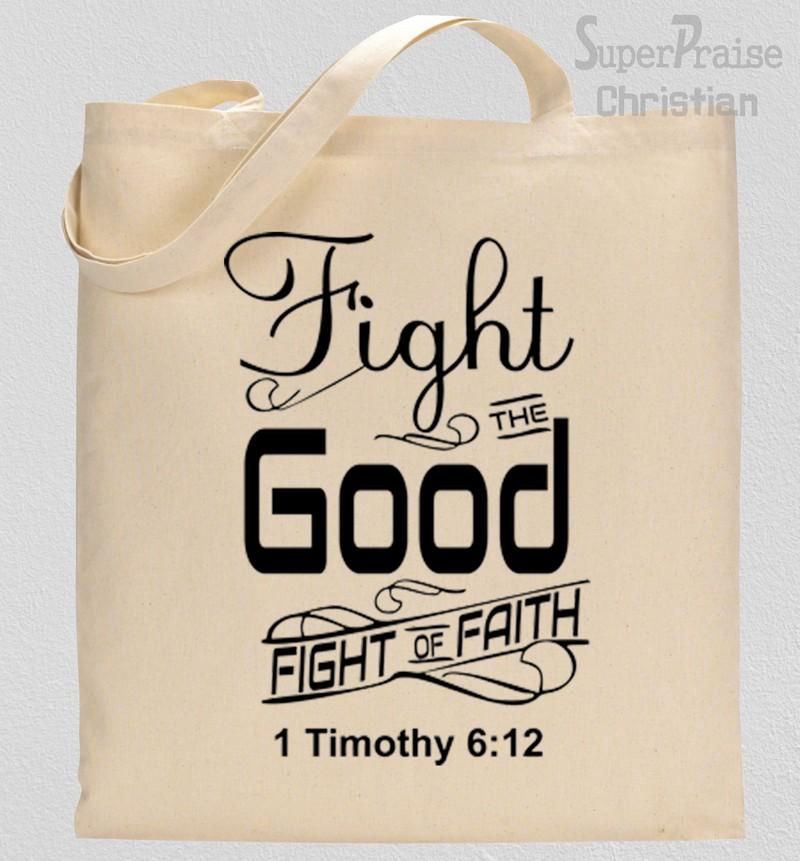 Fight The good fight of Faith Tote Bag