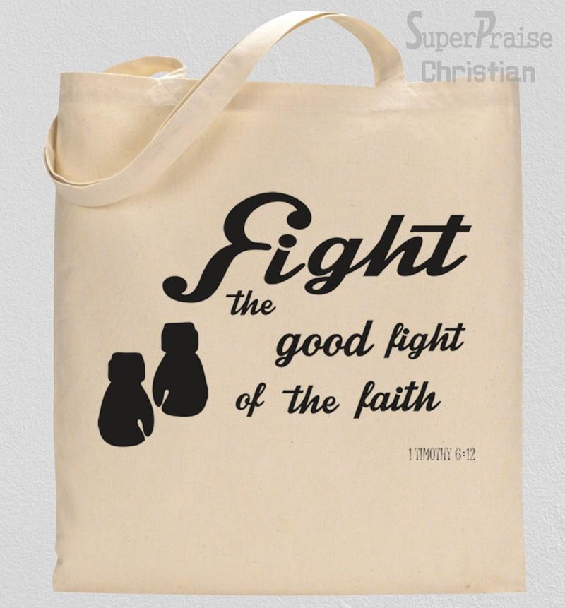 Fight The good fight of the Faith Tote Bag 