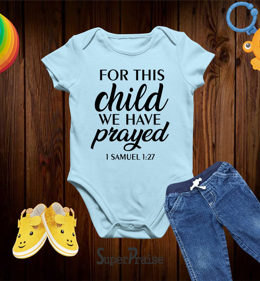 For This Child We Have Prayed 1 Samuel 1:27 Christian Baby Bodysuit