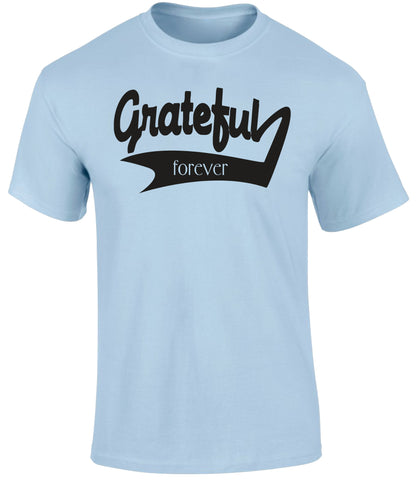 Forever Grateful T Shirt