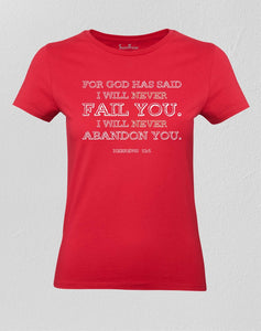 Christian Women T shirt God Said "I will Never Fail or Abandon You"