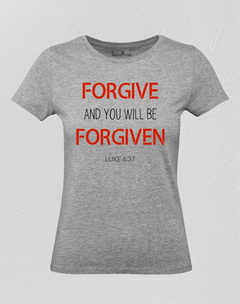 Women Christian T Shirt Forgive And you Will Be Forgiven Grey tee