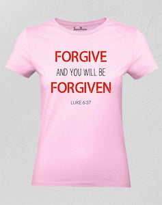 Women Christian T Shirt Forgive And you Will Be Forgiven Pink Tee