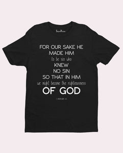 Christian Jesus faith T Shirt for Our Sake God Belief 