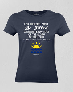 Christian Women T shirt The Earth Shall Be Filled Ladies tee