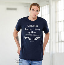 for Where 2 or 3 Gather Christian T Shirt - Super Praise Christian