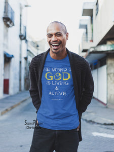 the Word of God Is Active Christian T Shirt - Super Praise Christian
