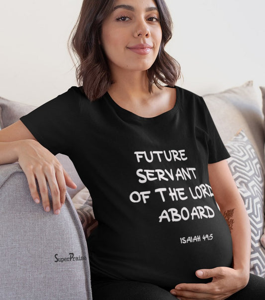 Future Survent Of The Lord Abroad Maternity T Shirt
