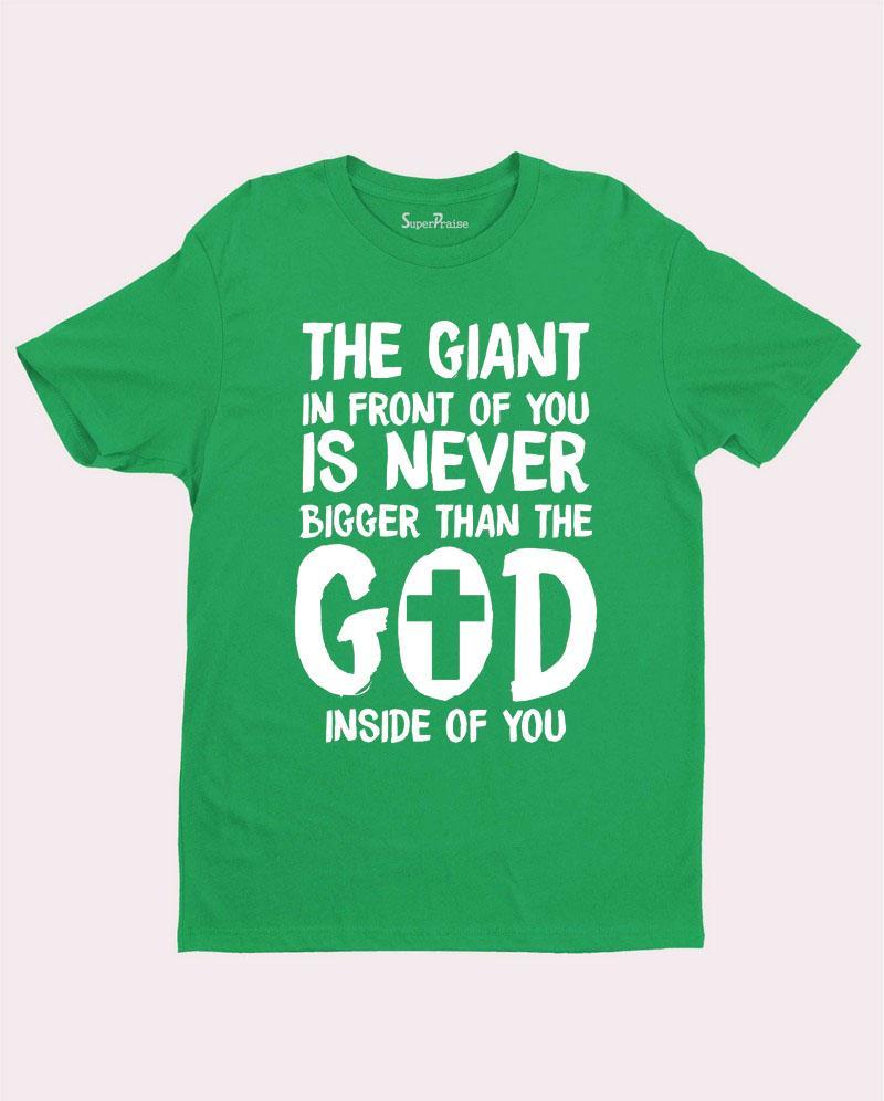 Giant Is Never Bigger Than God T Shirt