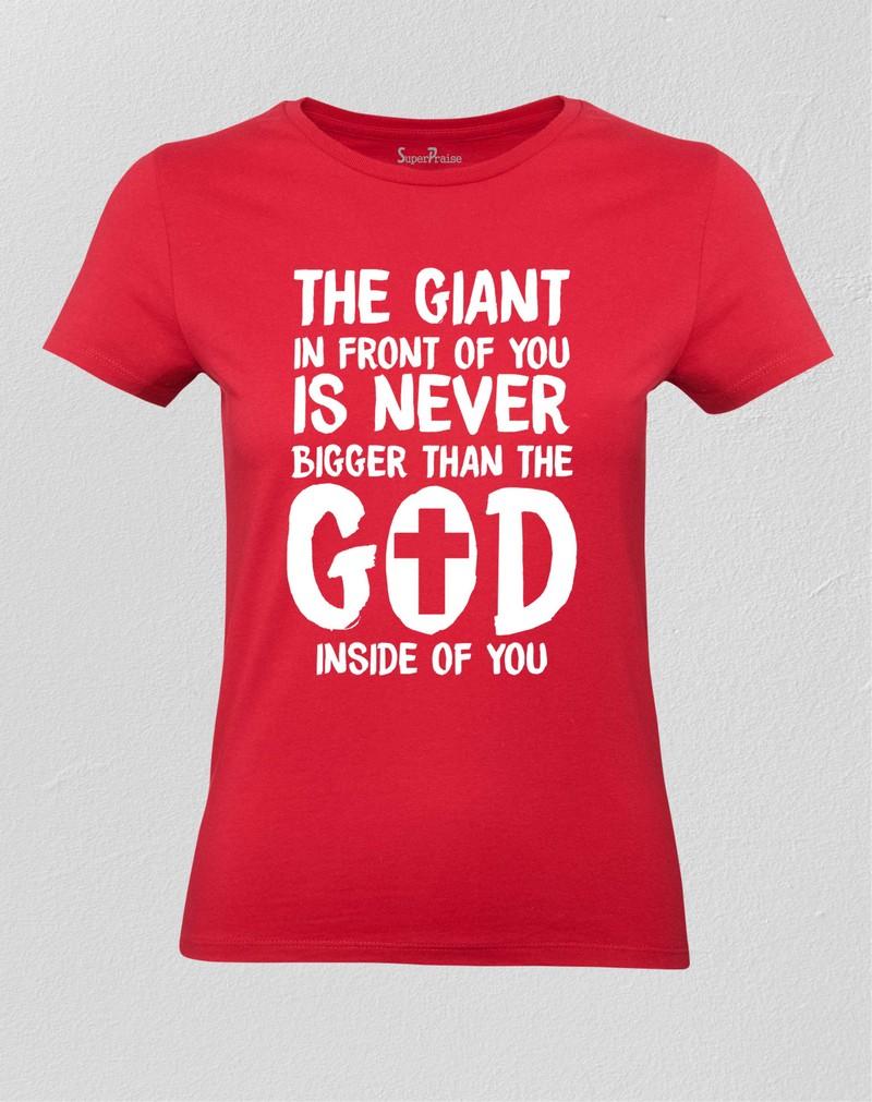 Giant is Never Bigger Than God Women T shirt