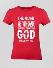 Giant is Never Bigger Than God Women T shirt