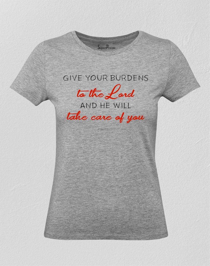 Give Your Burdens To The Lord Christian Women T Shirt