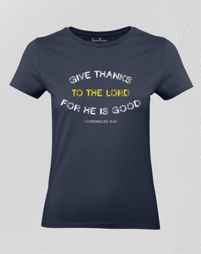 Christian Women T shirt Give Thanks To The Lord For He Is Good Navy tee