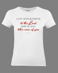 Christian Women T Shirt Give Your Burdens To The Lord Jesus White Tee