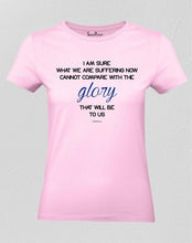 Glory That Will Be To Us Women T Shirt