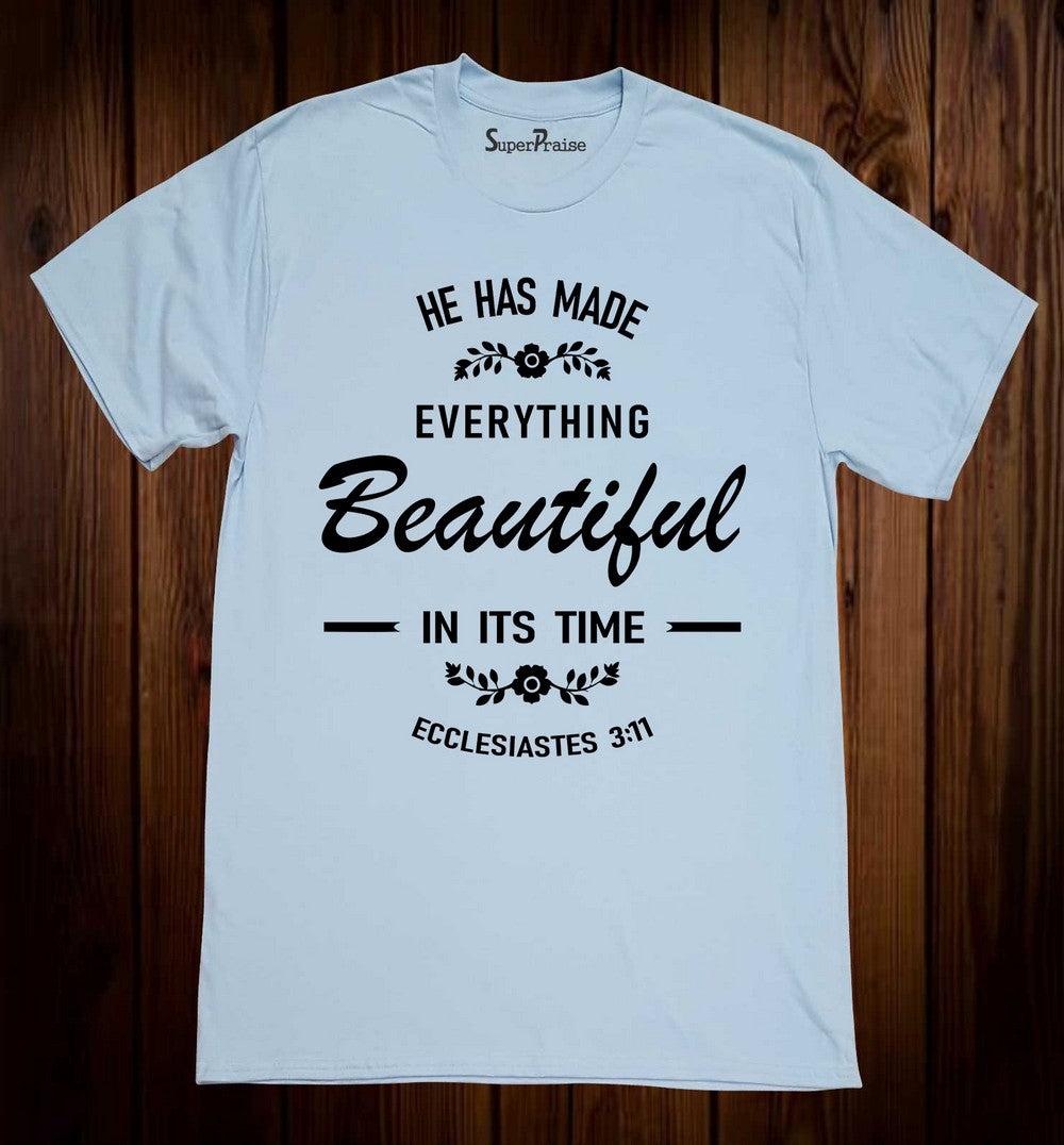 God Has Made Everything Beautiful Christian T Shirt