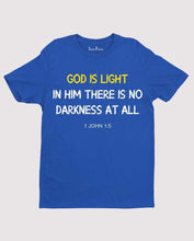God is light and in him there is no darkness T Shirt