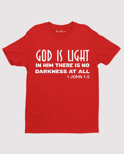 God is Light in the Lord There is No Darkness at all Christian T shirt