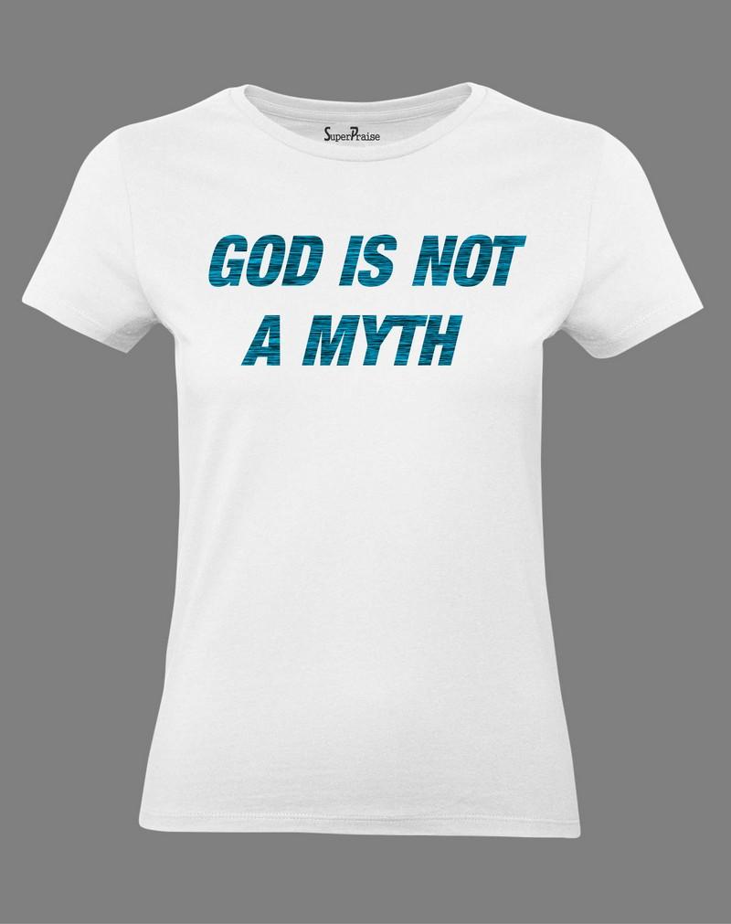 God Is Not A Myth Women T Shirt